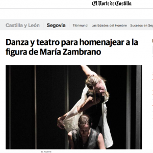 El Norte de Castilla: Danza y teatro para homenajear a la figura de María Zambrano